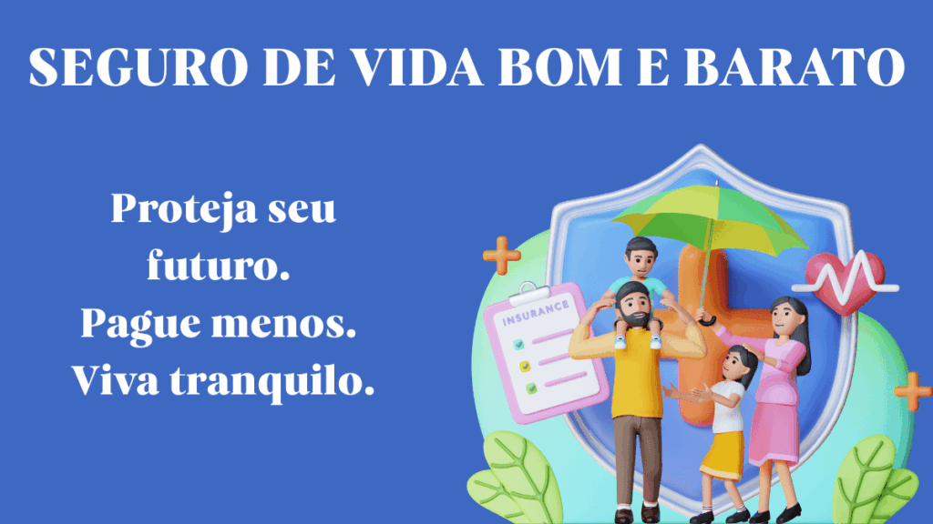 Seguro de Vida Bom e Barato: Proteja sua Família por Menos de R$1 por Dia